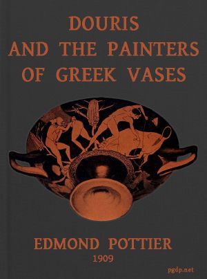 [Gutenberg 61034] • Douris and the Painters of Greek Vases